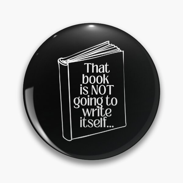 Item preview, That book is NOT going to write itself - Black designed and sold by TillyTaitAuthor.