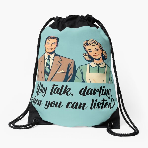 Item preview, Why talk, darling, When you can listen? designed and sold by Rlyehinmate.