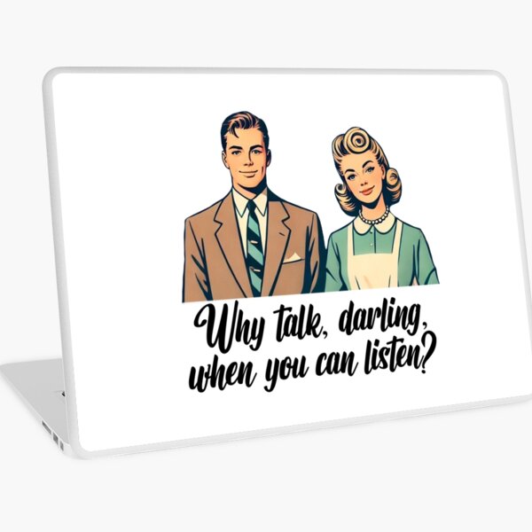 Item preview, Why talk, darling, When you can listen? designed and sold by Rlyehinmate.