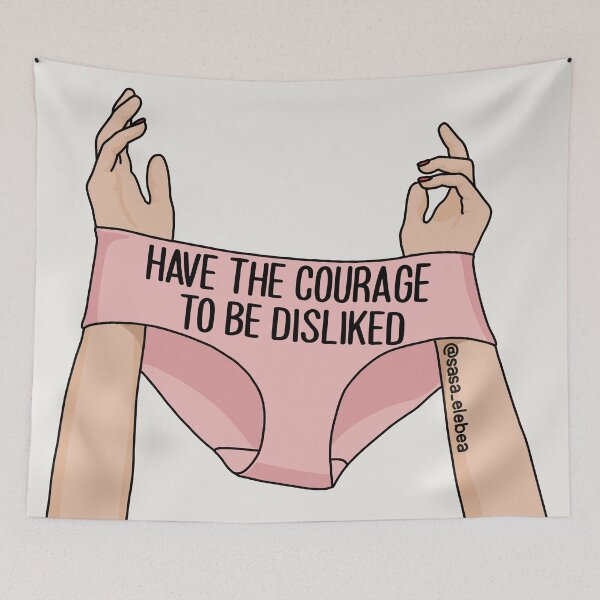 Item preview, Have the courage to be disliked by Sasa Elebea designed and sold by Sabrina Brugmann.