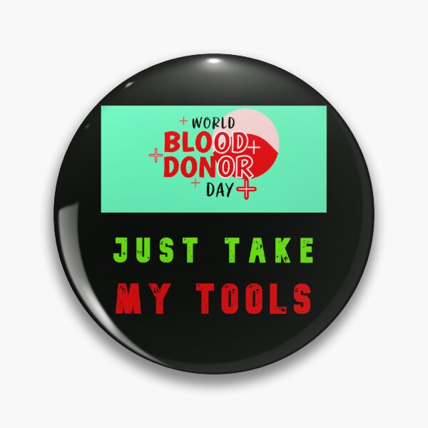 Item preview, World Blood Donor Day - Just Take My Tools designed and sold by AlienAlmanac.
