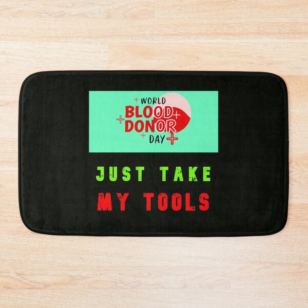 Item preview, World Blood Donor Day - Just Take My Tools designed and sold by AlienAlmanac.