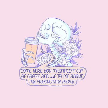 Artwork thumbnail, Skeleton Drinking Magnificent Coffee - Funny Productivity Quote by Jess.a.creates