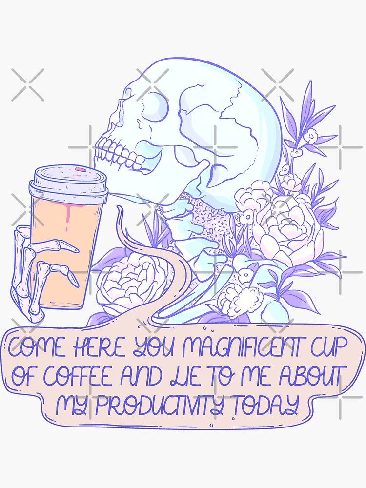 Thumbnail 3 of 3, Sticker, Skeleton Drinking Magnificent Coffee - Funny Productivity Quote designed and sold by jess1586.