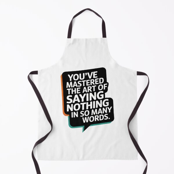 Item preview, Witty Quote Design - Mastering the Art of Saying Nothing designed and sold by VisualArtsOasis.