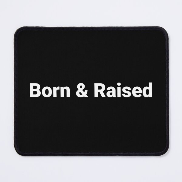 Item preview, Born & Raised designed and sold by Text-based T-Shirts and Gifts.