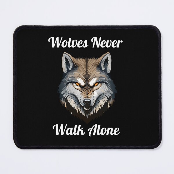 Item preview, Wolves Never Walk Alone - Bold Wolf Design designed and sold by EagleVisionary.