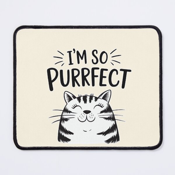 Item preview, I'm So Purrfect Funny Cat Design designed and sold by Dream-Fab.