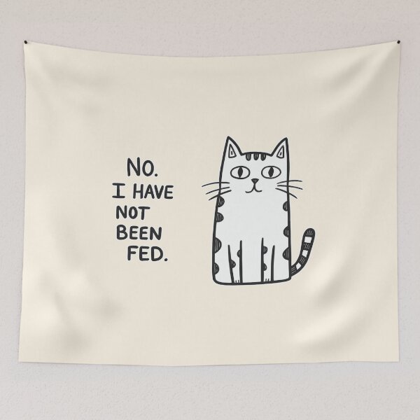 Item preview, No I Have Not Been Fed Funny Cat Design designed and sold by Dream-Fab.