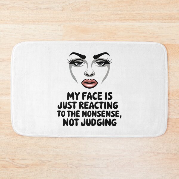 Item preview, My face is just reacting to the nonsense, not judging. designed and sold by VisualArtsOasis.