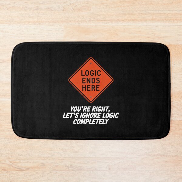 Item preview, Funny Logic Ends Here Design - Let’s Ignore Logic Completely designed and sold by VisualArtsOasis.