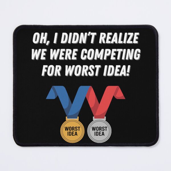 Item preview, Funny Competition Design - Competing for Worst Idea designed and sold by VisualArtsOasis.