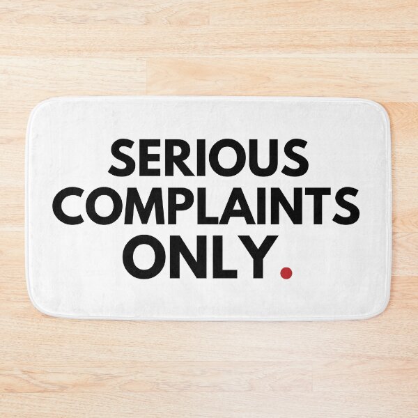 Item preview,  Serious Complaints Only, Sarcastic designed and sold by Anniko Art Studio.