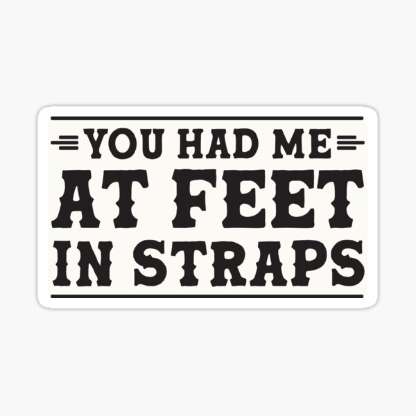 Item preview, You Had Me At Feet In Straps designed and sold by hautehub.