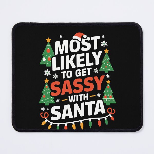 Item preview, Most Likely To Get Sassy With Santa Matching Christmas designed and sold by teeturle.