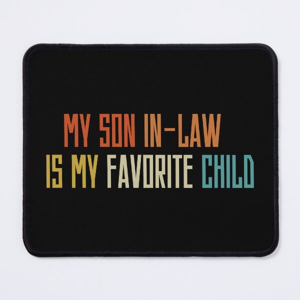 Item preview, my son in law is my favorite child 2 designed and sold by VibeTwist.