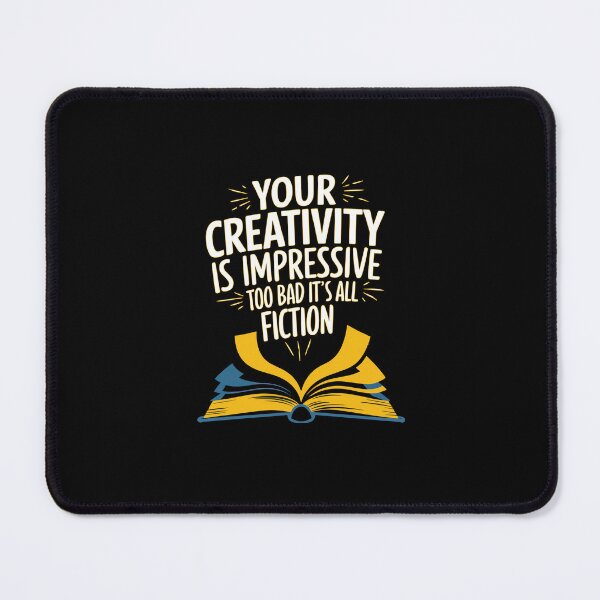 Item preview, Funny Creativity Design - Too Bad It’s All Fiction designed and sold by VisualArtsOasis.