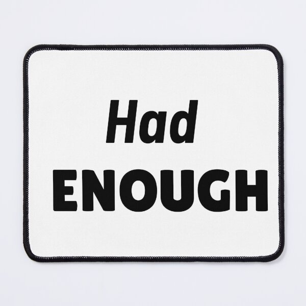 Item preview, 'Had Enough' Design designed and sold by gentdesigns.