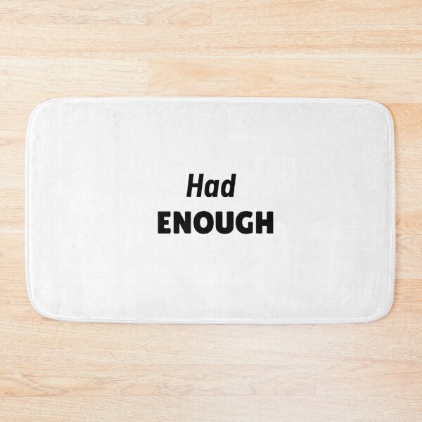 Item preview, 'Had Enough' Design designed and sold by gentdesigns.