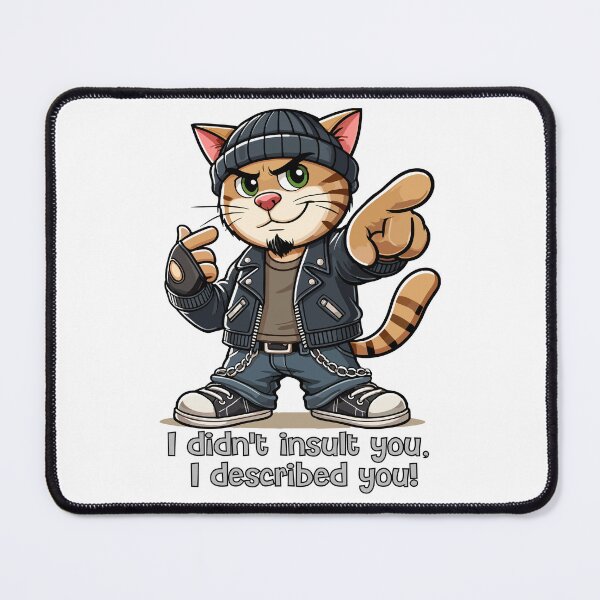 Item preview, I didn't insult you, I described you. designed and sold by ArtEmotionsImages.