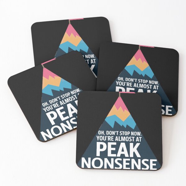 Item preview, “Oh, don’t stop now. You’re almost at peak nonsense.” designed and sold by VisualArtsOasis.