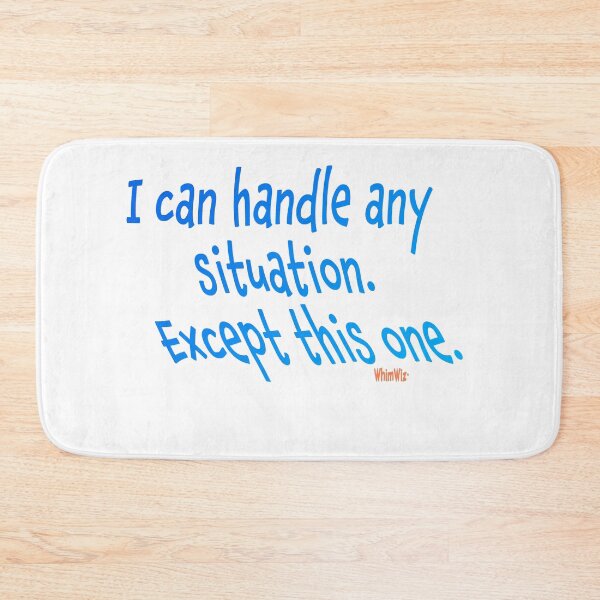 Item preview, I can handle any situation designed and sold by WhimWiz.