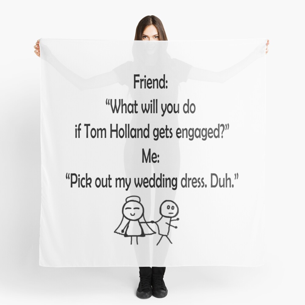 Funny Marrying Tom Holland Scarf