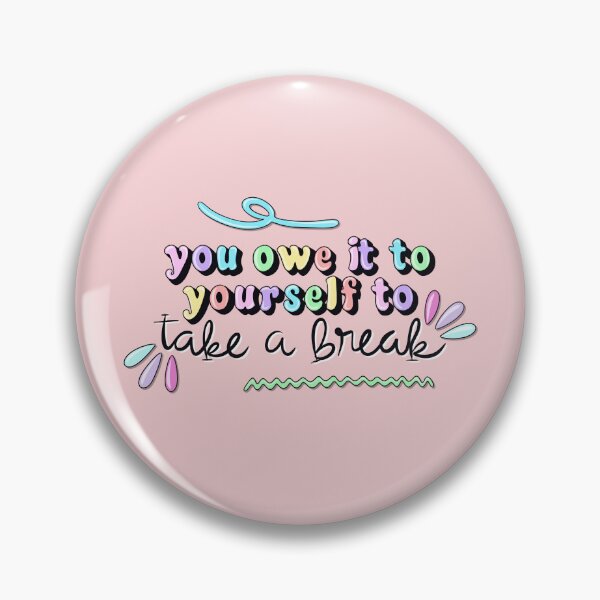 Item preview, You Owe It To Yourself To Take A Break designed and sold by Cope-Doodles.
