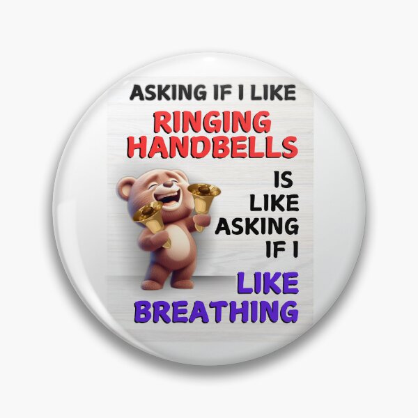 Item preview, Asking if I like ringing handbells is like asking if I like breathing designed and sold by CelticClapper.