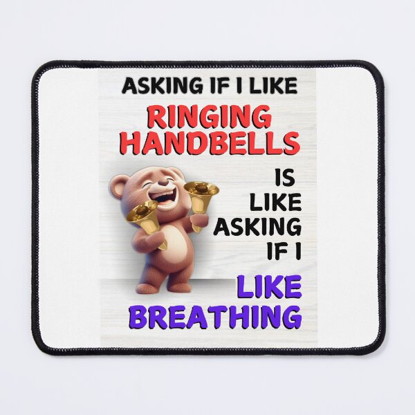 Item preview, Asking if I like ringing handbells is like asking if I like breathing designed and sold by CelticClapper.