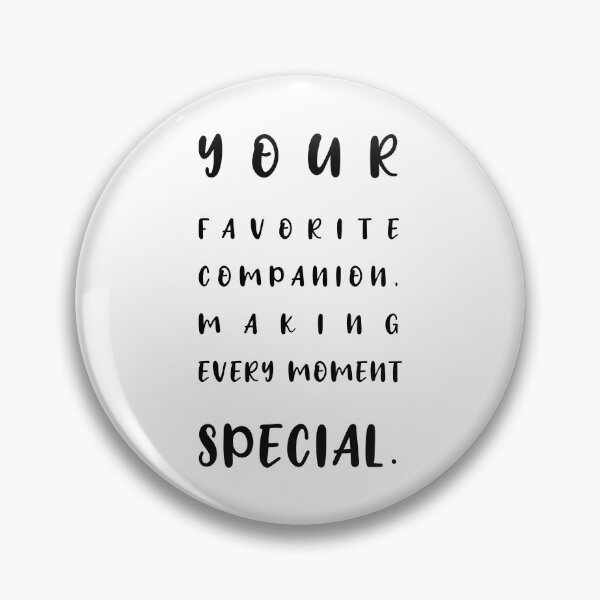 Item preview, YOUR FAVORITE COMPANION, MAKING EVERY MOMENT SPECIAL., Unique designed and sold by villacreativa.