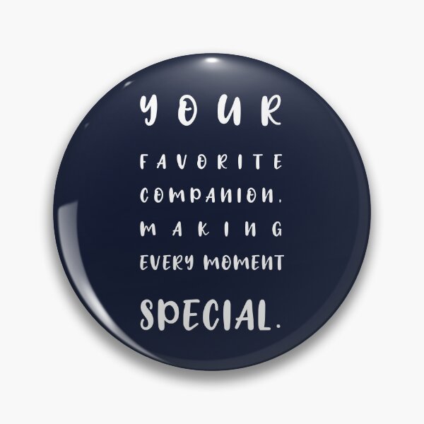 Item preview, YOUR FAVORITE COMPANION, MAKING EVERY MOMENT SPECIAL., Unique designed and sold by villacreativa.