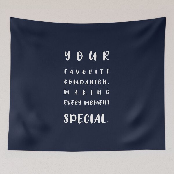 Item preview, YOUR FAVORITE COMPANION, MAKING EVERY MOMENT SPECIAL., Unique designed and sold by villacreativa.