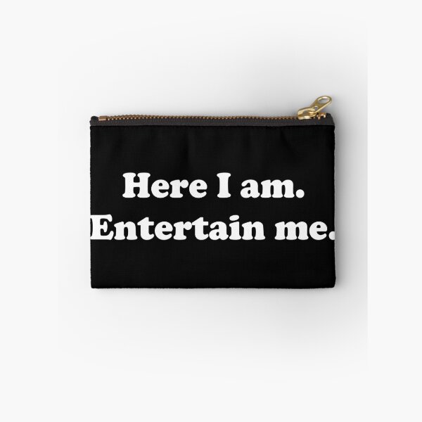 Item preview, Here I am. Entertain me. designed and sold by Conjuration.