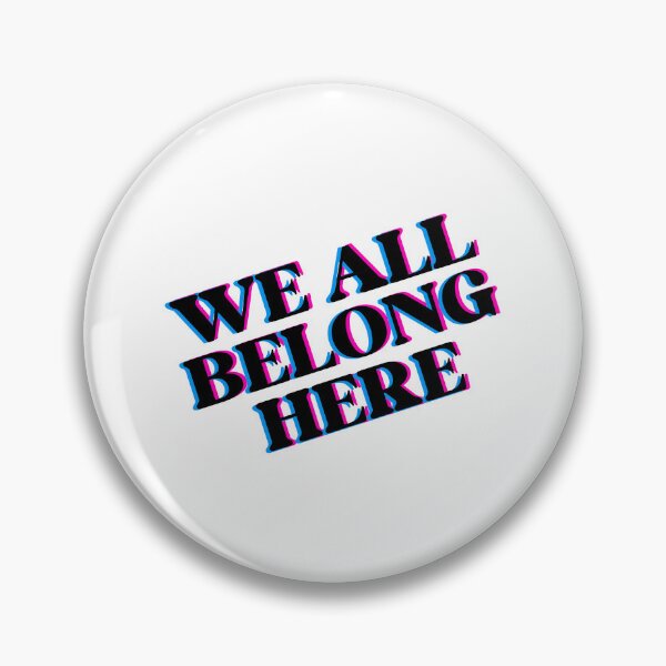Item preview, we all belong here designed and sold by designing01Ar3.