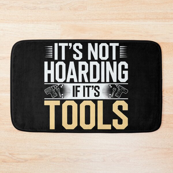 Item preview, It's Not Hoarding If It's Tools designed and sold by luannsemmsobre.