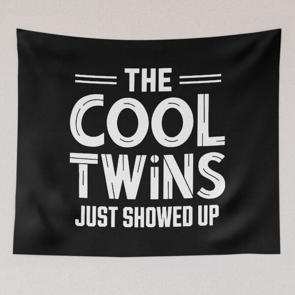 Item preview, The Cool Twins Just Showed Up  designed and sold by luannsemmsobre.