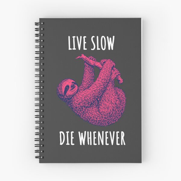 Item preview, Live Slow Die Whenever - Sloth Animals designed and sold by Wildom.