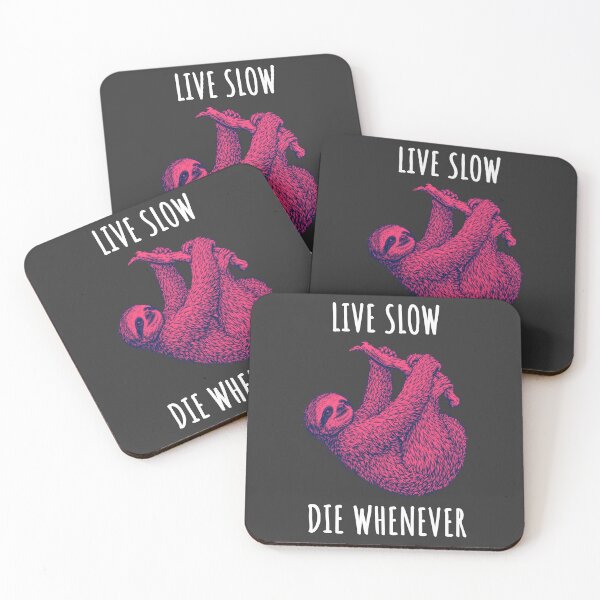 Item preview, Live Slow Die Whenever - Sloth Animals designed and sold by Wildom.