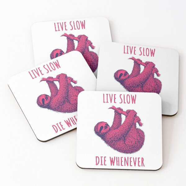 Item preview, Live Slow Die Whenever - Sloth Animals designed and sold by Wildom.