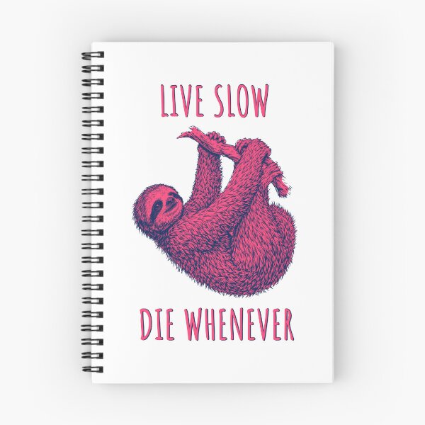 Item preview, Live Slow Die Whenever - Sloth Animals designed and sold by Wildom.