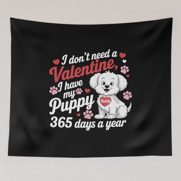 Item preview, I Don't Need A Valentine I have My Puppy designed and sold by tmerchtrends.