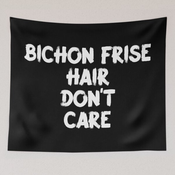 Item preview, Bichon Frise Hair Don't Care designed and sold by teesaurus.