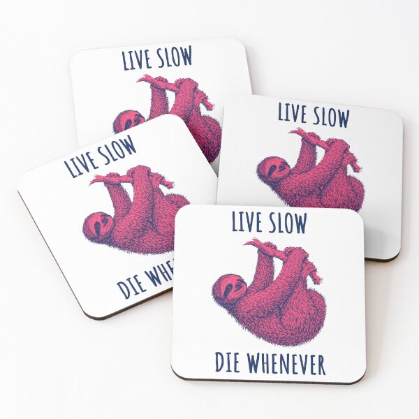 Item preview, Live Slow Die Whenever - Sloth Animals designed and sold by Wildom.