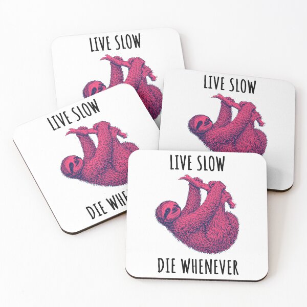 Item preview, Live Slow Die Whenever - Sloth Animals designed and sold by Wildom.