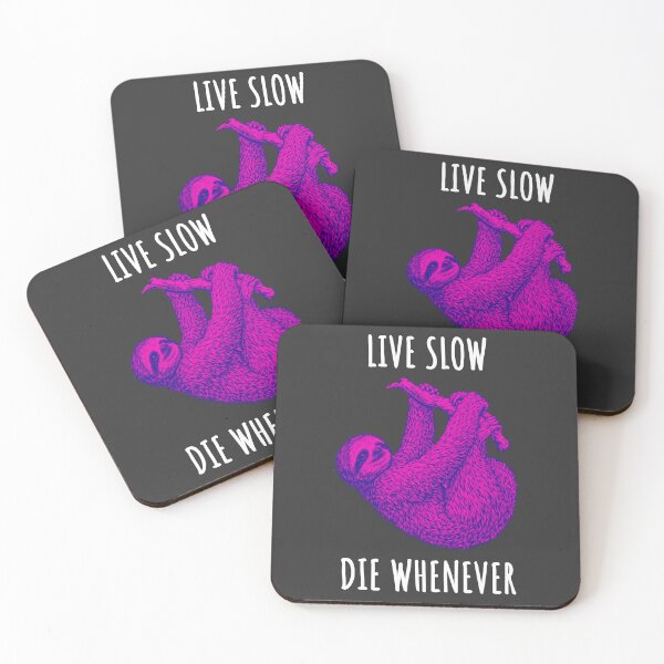 Item preview, Live Slow Die Whenever - Sloth Animals designed and sold by Wildom.