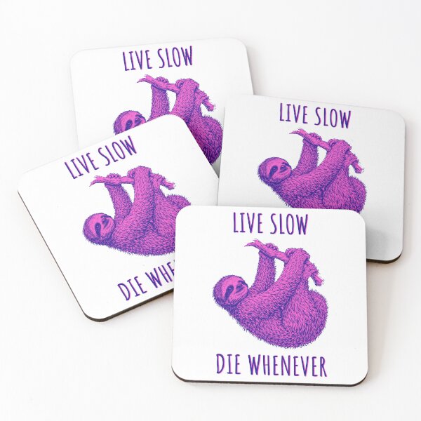 Item preview, Live Slow Die Whenever - Sloth Animals designed and sold by Wildom.