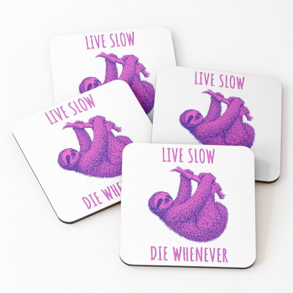 Item preview, Live Slow Die Whenever - Sloth Animals designed and sold by Wildom.