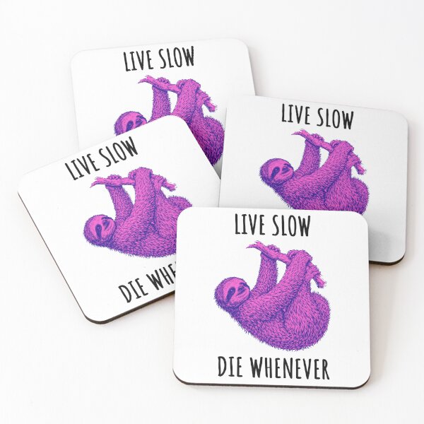 Item preview, Live Slow Die Whenever - Sloth Animals designed and sold by Wildom.
