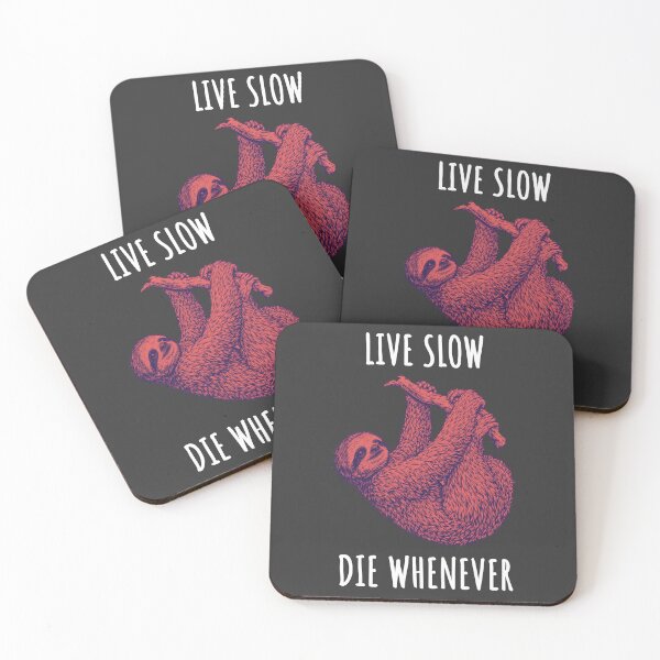 Item preview, Live Slow Die Whenever - Sloth Animals designed and sold by Wildom.